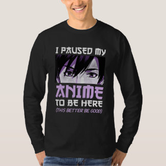 Camiseta Hice Una Pausa Para Estar Aquí Otaku Merch Diverti