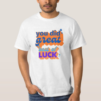 Camiseta hiciste la mejor de las suertes