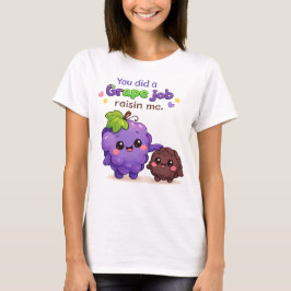 Camiseta Hiciste un Trabajo Genial Criándome Divertido Día 