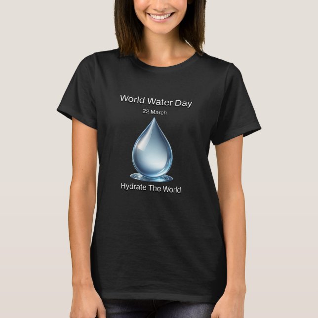 Camiseta Hidrate el mundo. Día Mundial del Agua. (Anverso)