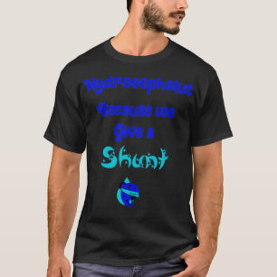 Camiseta Hidrocefalia porque le damos una derivación