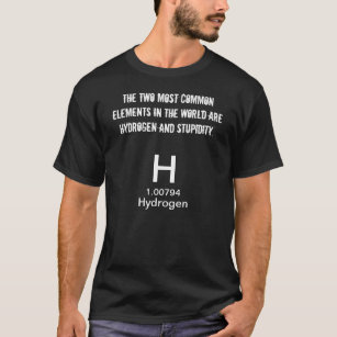 Camiseta Hidrógeno y estupidez