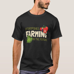 Camiseta Hidroponía: Agricultura en los Hidroponía futuros