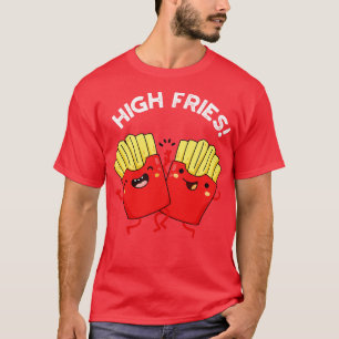 Camiseta High Fries Funny Friend Punys