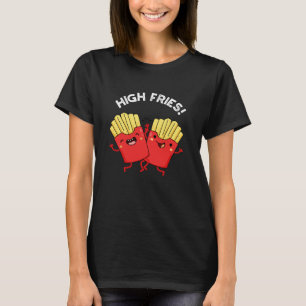 Camiseta High Fries Gracioso Amigo Puns Dark BG
