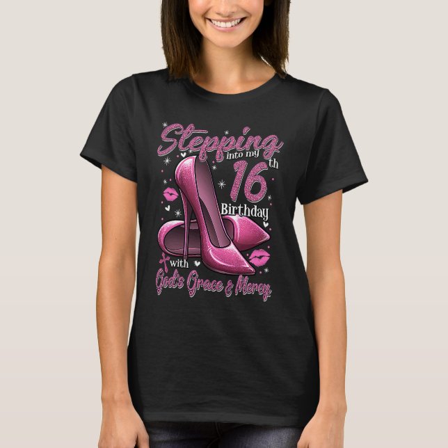 Camiseta High Heels Stepping Into My 16th Birthday 16 and F (Anverso)