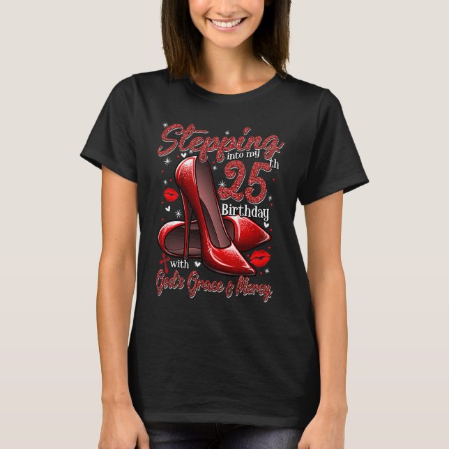 Camiseta High Heels Stepping Into My 25th Birthday 25 and F (Anverso)