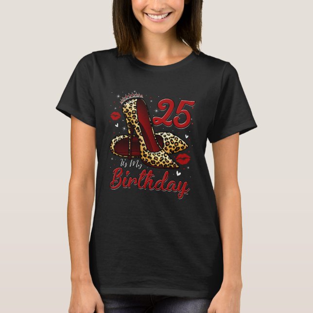 Camiseta High Heels Stepping Into My 25th Birthday 25 and F (Anverso)