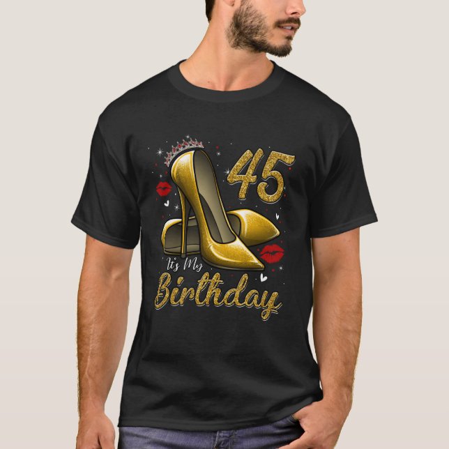 Camiseta High Heels Stepping Into My 45th Birthday 45 and F (Anverso)