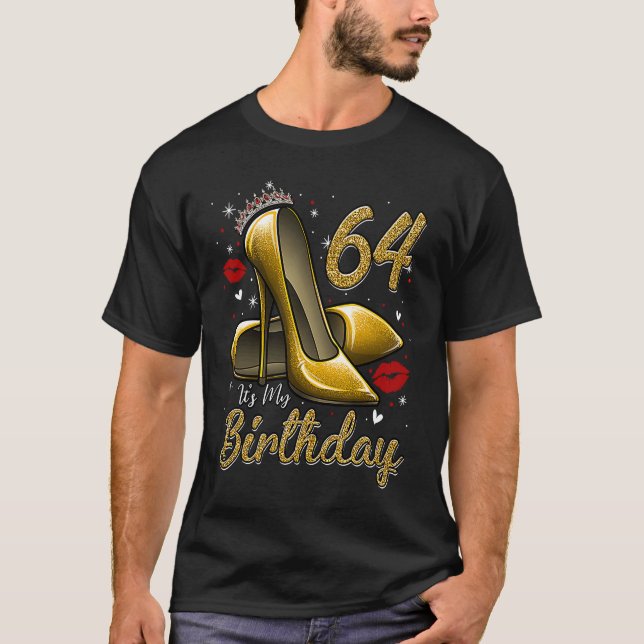 Camiseta High Heels Stepping Into My 64th Birthday 64 and F (Anverso)