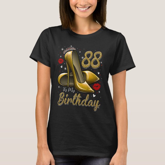 Camiseta High Heels Stepping Into My 88th Birthday 88 and F (Anverso)