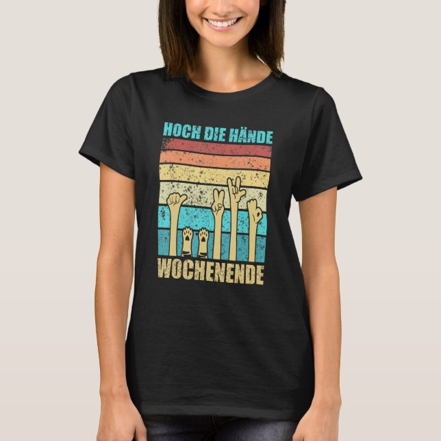 Camiseta High Your Hands Weekend, Finalmente Fin De Semana  (Anverso)