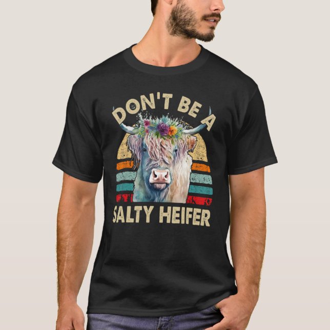 Camiseta Highland Cow  Dont Be Salty Heifer Women Girl Todd (Anverso)