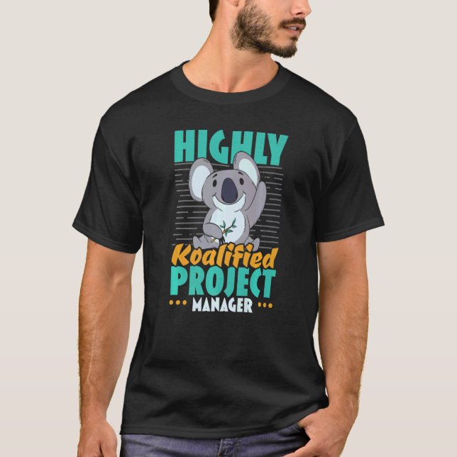 Camiseta Highly Koalified Project Manager Job Project Manag (Anverso)
