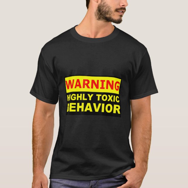 Camiseta highly toxic behavior WARNING (Anverso)