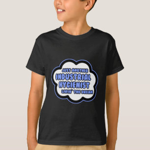 Camiseta Higienista Industrial .. Viviendo el sueño