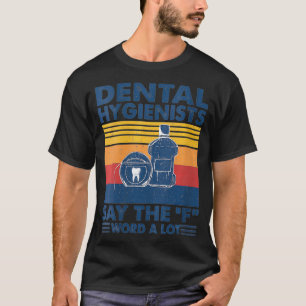 Camiseta Higienistas dentales femeninas dicen la palabra u2