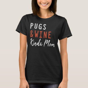 Camiseta Higos Y Vinos Como Mamá Perro Mujeres De Pug Vida