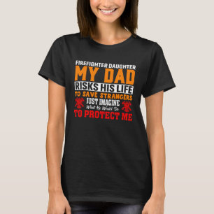 Camiseta Hija del bombero Mi papá arriesga su vida por S