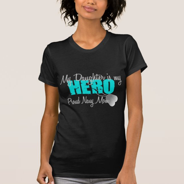 Camiseta Hija del héroe de la mamá de la marina de guerra (Anverso)