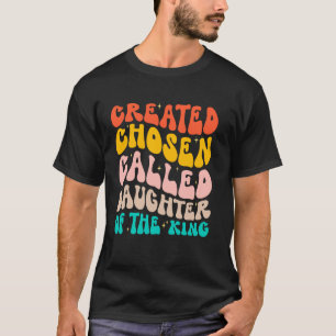 Camiseta Hija Elegida Llamada Creada Del-Rey Biblica