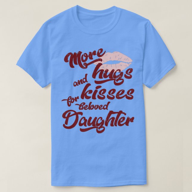 Camiseta Hija Más Abrazos Y Besos1 (Diseño del anverso)