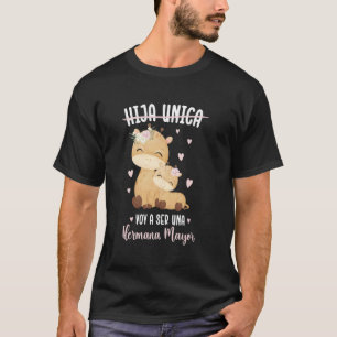 Camiseta Hija Única Voy A Ser Hermana Mayor Promovida A Her