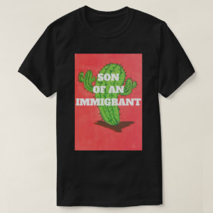 Camiseta Hijo de un inmigrante