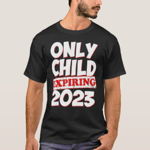 Camiseta Hijo único que caduca en 2023 Chicos Chicas Herman
