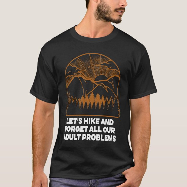 Camiseta Hike and Forget Problems Hiking Motivational Quote (Anverso)