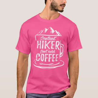 Camiseta Hiker instantáneo simplemente agrega café a Wander