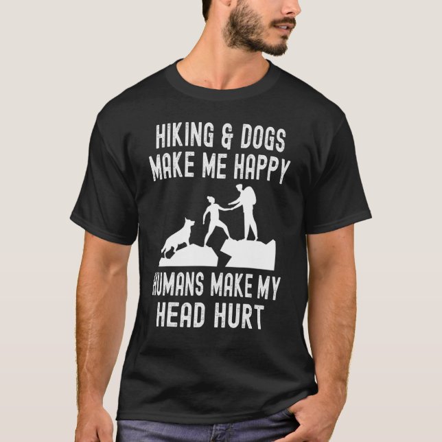Camiseta Hiking & Dogs Make Me Happy Humans Make My head Hu (Anverso)