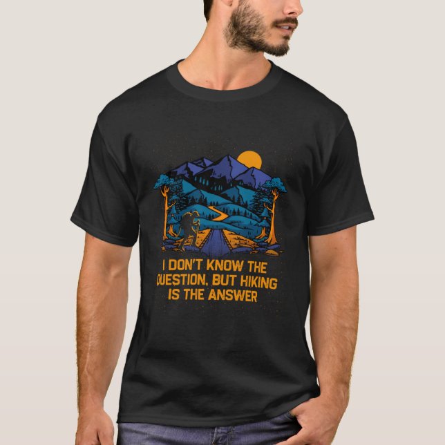 Camiseta Hiking is the Answer Camping Traveler Camper Trave (Anverso)