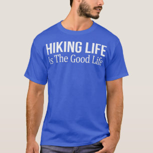 Camiseta Hiking Life Is The Good Life