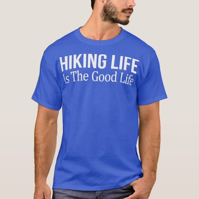 Camiseta Hiking Life Is The Good Life (Anverso)