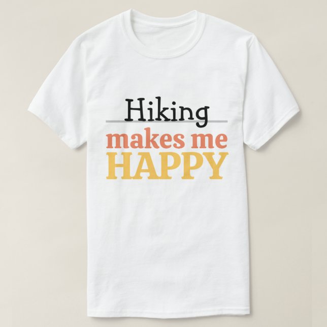 Camiseta Hiking Makes Me Happy Quote Vibrant Modern Nature (Diseño del anverso)