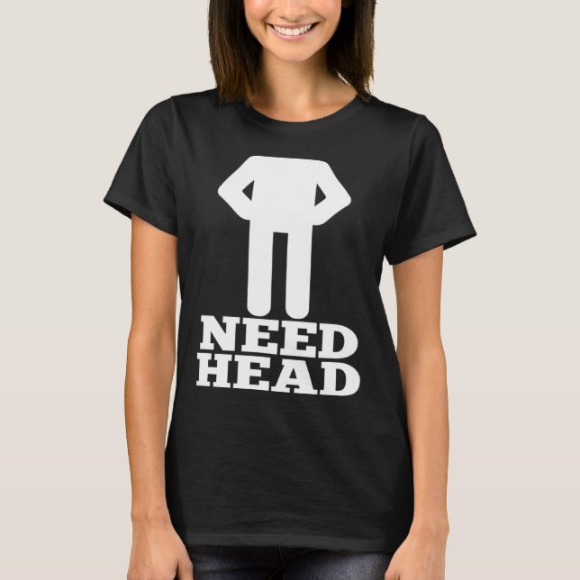 Camiseta Hilarious Adult Humor  Dirty Joke Need Head (Anverso)