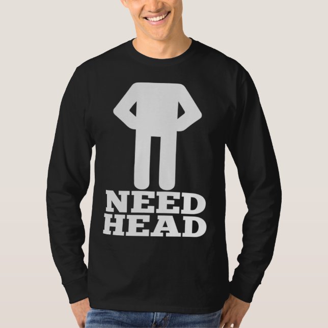 Camiseta Hilarious Adult Humor  Dirty Joke Need Head (Anverso)
