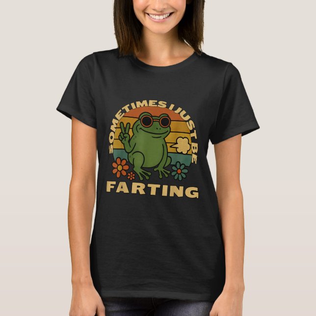 Camiseta Hilarious Farting Frog Just Sarcastic I Sometimes (Anverso)