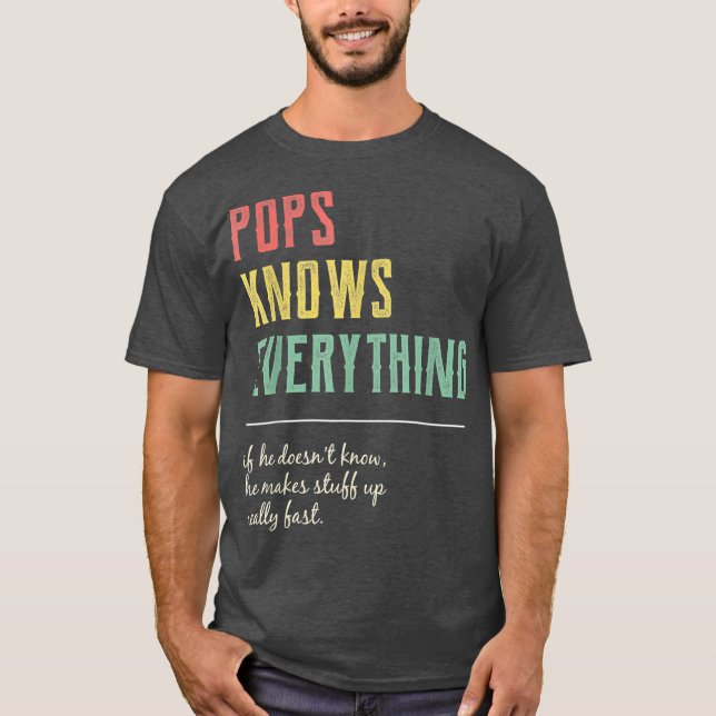 Camiseta Hilarious Pops  for Grandpa Pops Knows (Anverso)