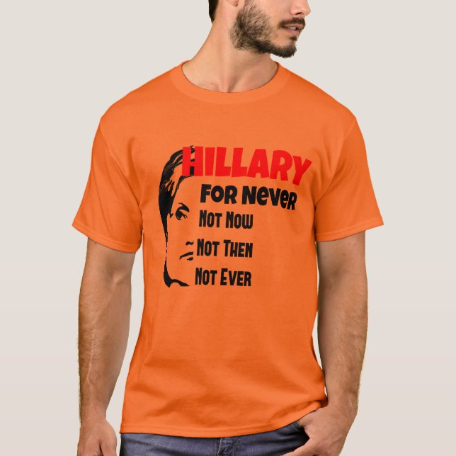 Camiseta Hillary Clinton torcida para presidente Never (Anverso)
