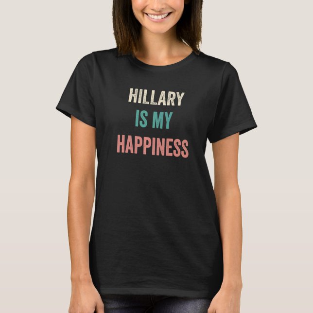 Camiseta Hillary es mi felicidad (Anverso)
