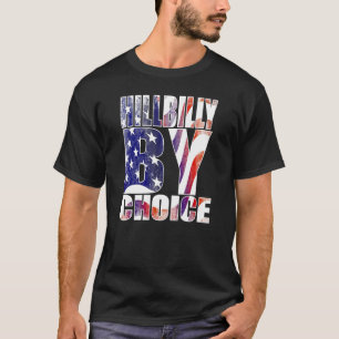 Camiseta Hillbilly By Choice Rural Life Living Farmer USA F
