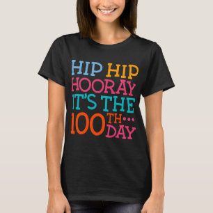 Camiseta Hip Hip Hooray es el 100° día de la escuela