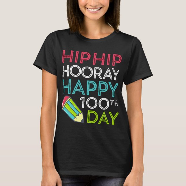 Camiseta Hip Hip Hooray Feliz 100° día de profesores escola (Anverso)