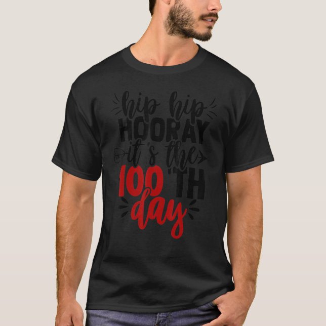 Camiseta Hip Hip Hooray Happy 100th Day of School Teachers  (Anverso)