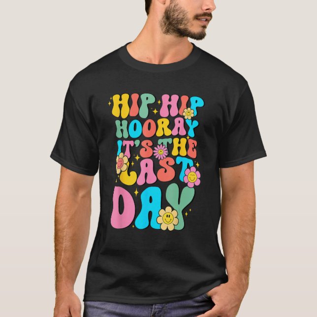 Camiseta Hip Hip Hooray Its Last Day of School Hello Summer (Anverso)