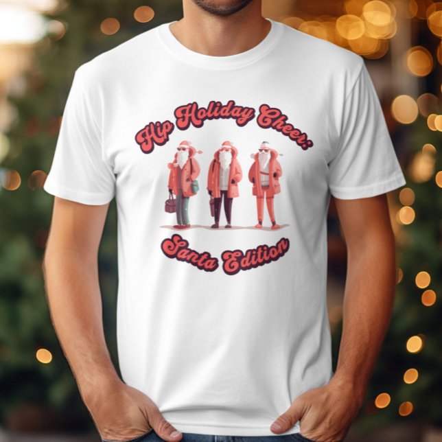 Camiseta Hip Holiday Cheer Santa Edition Navidades modernos (Subido por el creador)