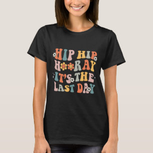 Camiseta Hip Hooray Es El Último Día De La Escuela Groovy S