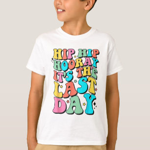Camiseta Hip Hooray es el último día feliz el último día de